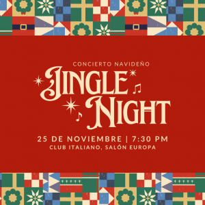 JINGLE NIGHT! 25 DE NOVIEMBRE - 1era. Función Concierto Navideño a beneficio de Centro Educativo Rotario Benito Juarez